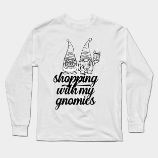 Shopping With My Gnomies Long Sleeve T-Shirt